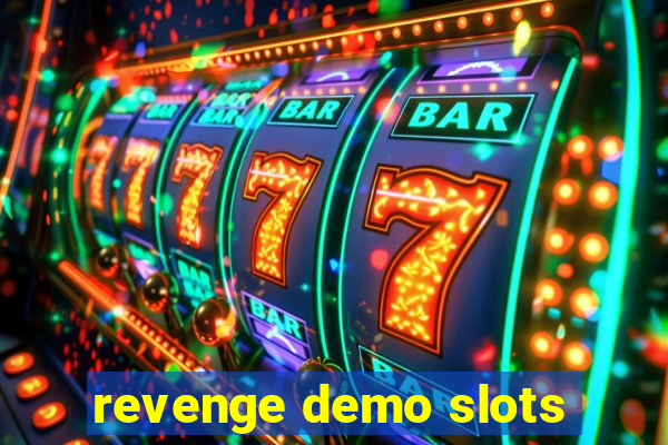 revenge demo slots